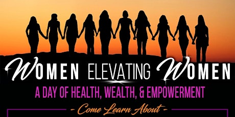 Women Elevating Women: A Day of Health, Wealth & Empowerment tickets
