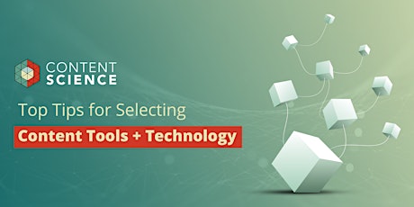 Top Tips for Selecting Content Tools + Technology tickets