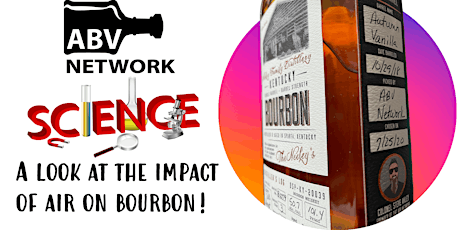 Science Experiment: What is the Impact of Air on Bourbon? Full-Size Neeley+ tickets