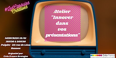 Capsule Créative Bretagne : "Innover dans vos présentations" billets