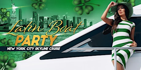 The #1 Latin Music & Reggaeton ST. PATRICK'S DAY PARTY Cruise NYC tickets