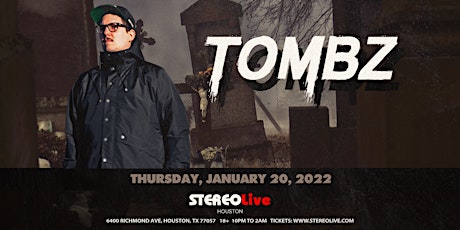 TOMBZ - Stereo Live Houston tickets
