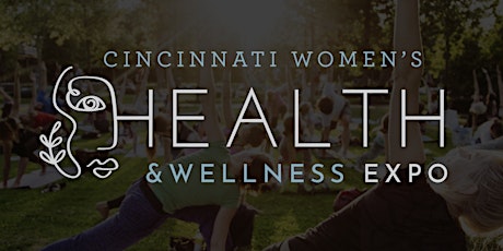 Cincinnati Women's Health and Wellness Expo tickets