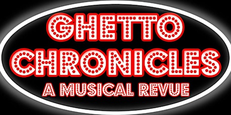 Ghetto Chronicles A Musical Revue tickets