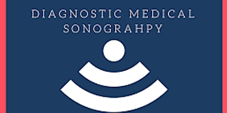 DIAGNOSTIC MEDICAL SONOGRAPHY - SPRING 2022 APPLICATION WORKSHOP Tickets