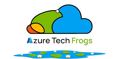 Hauptbild für Azure Tech Frogs Presenta: Nenúfar Ep. 4