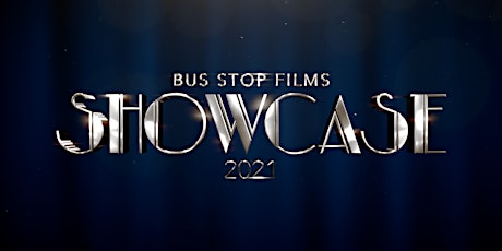 Bus Stop Films Class of 2021 Showcase tickets