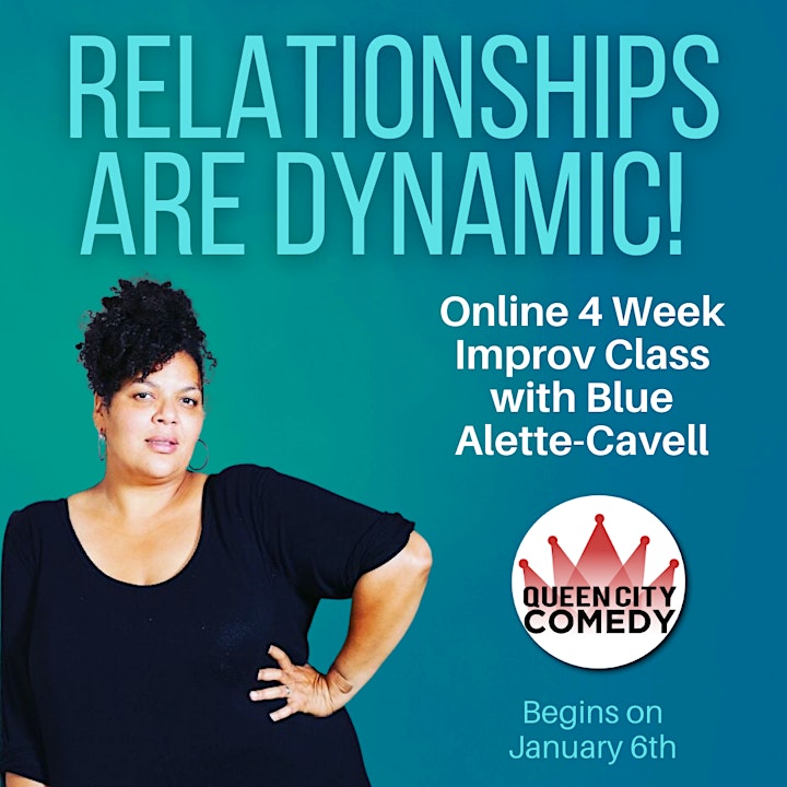 Relationship are Dynamic with Blue Cavell-Allette! Online Improv Class! image