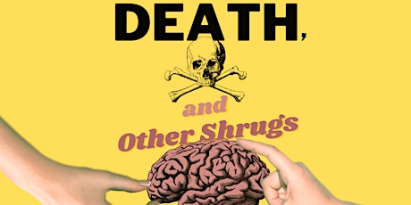 Death, and Other Shrugs