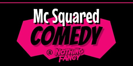 Imagem principal do evento Mc Squared Comedy Show