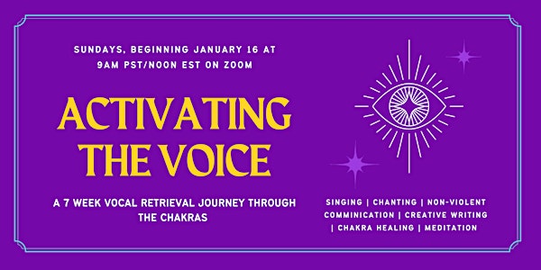 Activating the Voice: A 7 Week Vocal Embodiment Journey through the Chakras