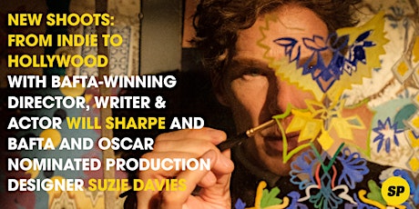 NEW SHOOTS: From Indie to Hollywood with Will Sharpe & Suzie Davies Tickets