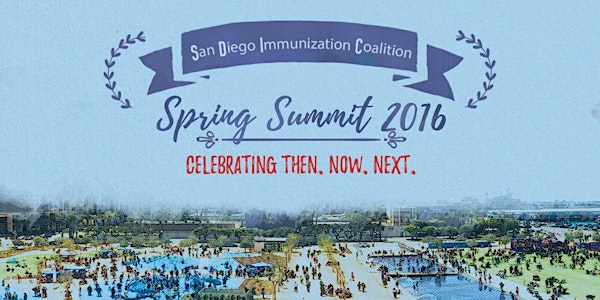 SDIC Spring Summit 2016: 25th Anniversary - Celebrating Then. Next. Now.