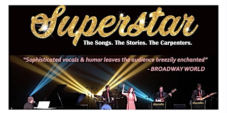 Superstar: The Songs. The Stories.  The Carpenters. tickets