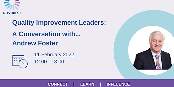 Quality Improvement Leaders: A conversation with Andrew Foster
