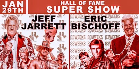 Hall of Fame Super Show hosted by Eric Bischoff and  Jeff Jarrett tickets