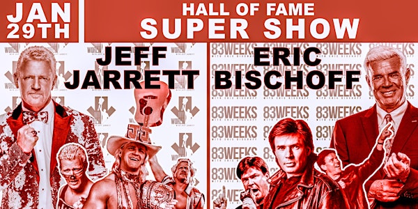 Hall of Fame Super Show hosted by Eric Bischoff and  Jeff Jarrett