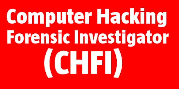 Computer Hacking Forensic Investigator (CHFI)