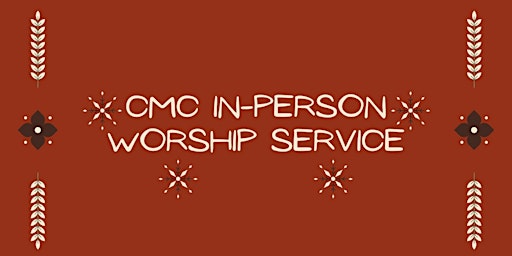 CMC in-person Worship Service
