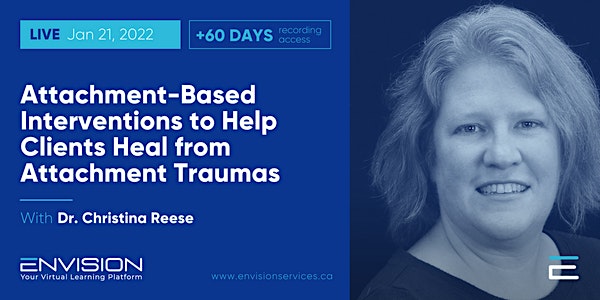Attachment-Based Interventions to Help Clients Heal from Attachment Traumas