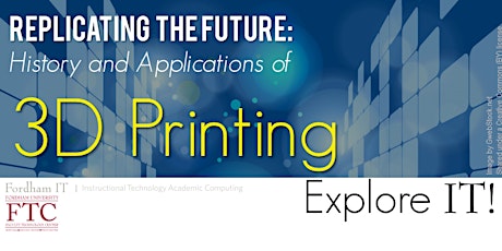 Replicating the Future:  History and Applications of 3D Printing primary image