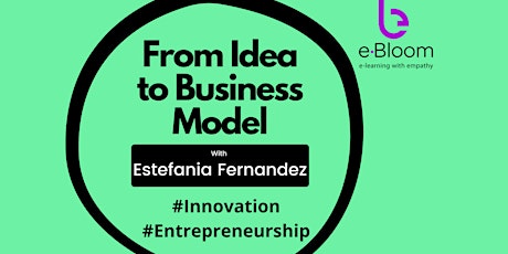 From Idea to Business Model: How to create a disruptive startup entradas