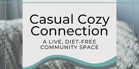 Casual Cozy Connection: A Diet-Free Social Space for Women tickets