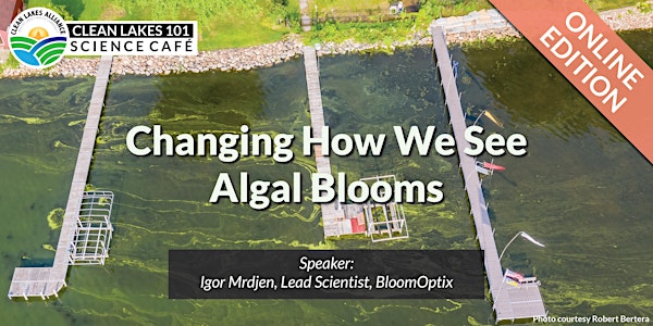 Clean Lakes 101: Changing How We See Algal Blooms