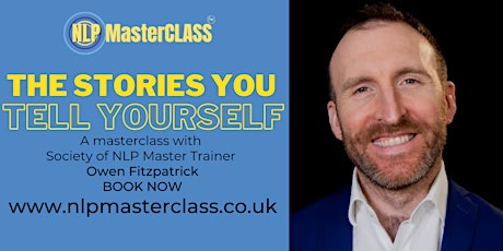 NLP MasterCLASS - with Owen Fitzpatrick - “The Stories You Tell Yourself ” tickets