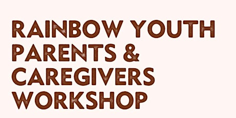 RainbowYOUTH Parents & Caregivers  Workshop (Dec 7th + 8th) primary image