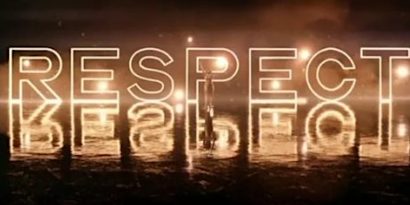 Afternoon Movie: RESPECT tickets