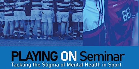 Playing On: Tackling the Stigma of Mental Health in Sport tickets
