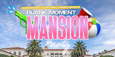 BLANK MOMENT MANSION PARTY primary image