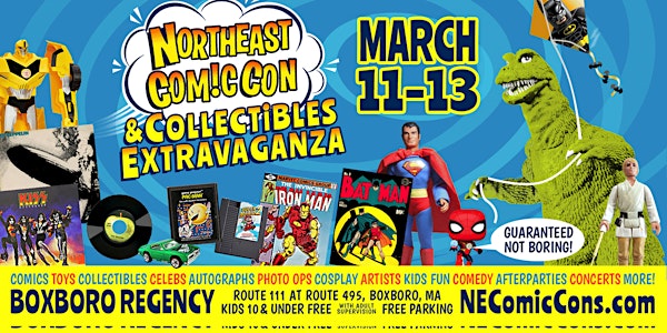 NorthEast ComicCon & Collectibles Extravaganza - March 11-13, 2022