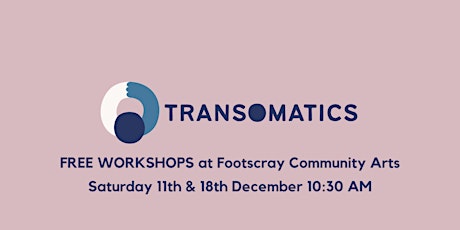 transomatics workshops at FCAC tickets