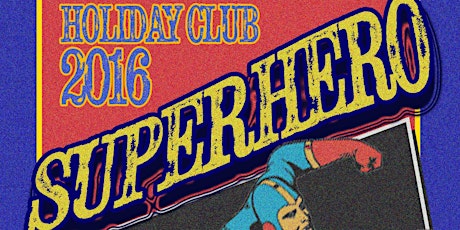 Superhero Holiday Club 2016 primary image