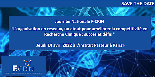 Journée Nationale F-CRIN, Recherche Clinique,  jeudi 14 avril 2022