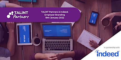 TALiNT Partners & Indeed: Employer Branding virtual roundtable, Jan19th tickets