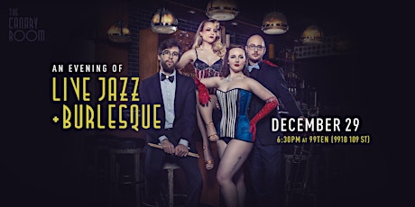 The Canary Room: An Evening of Live Jazz & Burlesque