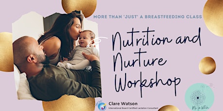Nutrition and Nurture - More than Breastfeeding Workshop tickets