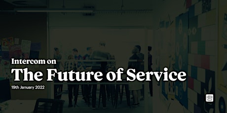 Intercom on the Future of Service tickets