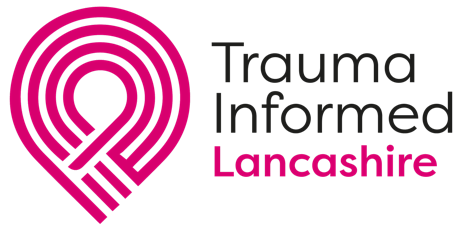 Trauma Informed Lancashire Basic Awareness - Multi Agency Partnership Staff