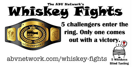 The ABV Networks Whiskey Fights #5 (5 Samples/Blind Tasting) Tickets