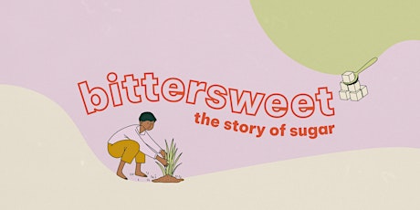 Bittersweet: The Story of Sugar
