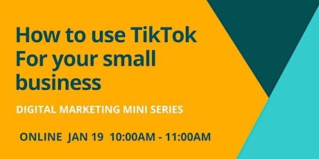 Digital Marketing: How to use TikTok for your small business tickets