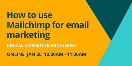 Digital Marketing: How to Use MailChimp for Email Marketing tickets