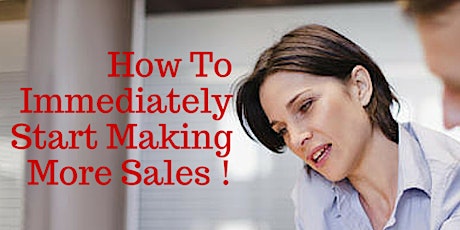 How To Immediately Start Making More Sales! primary image