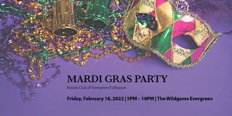 2022 Evergreen Rotary Mardi Gras Party & Fundraiser with Music by Tunisia tickets
