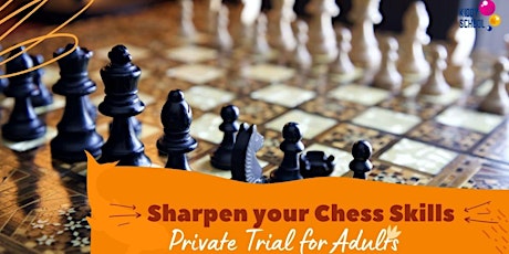 Sharpen your chess skills. Private Trial For Adults tickets