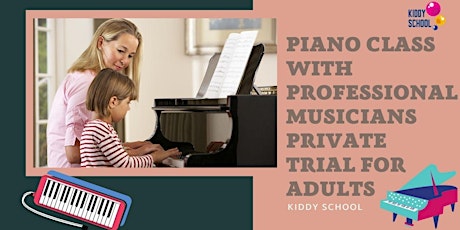 Piano Class with Professional Musicians. Private Trial For Adults tickets